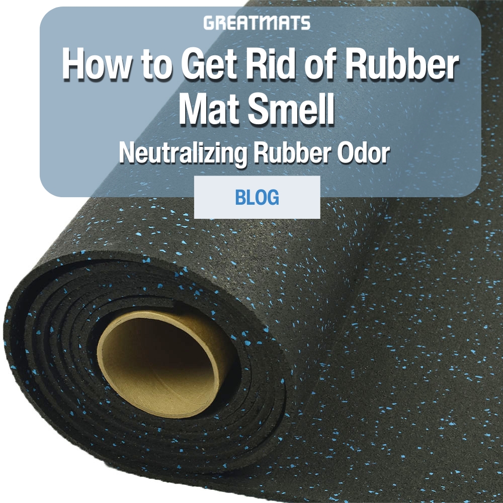 How to get rid of rubber mat smell 