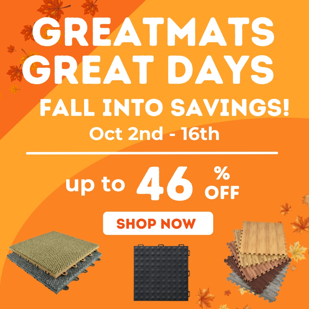 GREATMATS GREAT DAYS FALL INTO SAVINGS! Oct 2nd - 16th - up to 46 % OFF - SHOP NOW