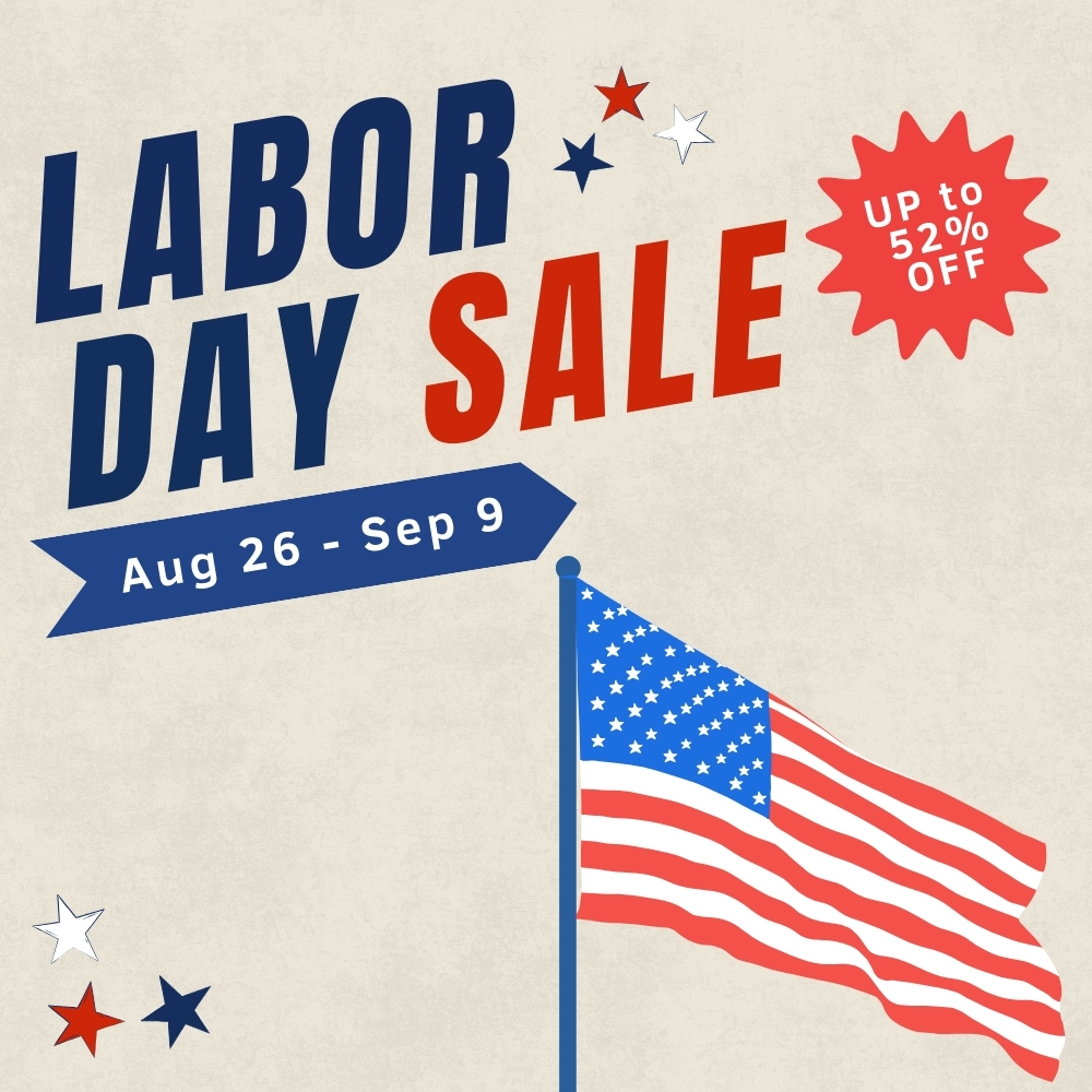 Labor Day Sale - Up to 52% Off - August 26 - September 9, 2025